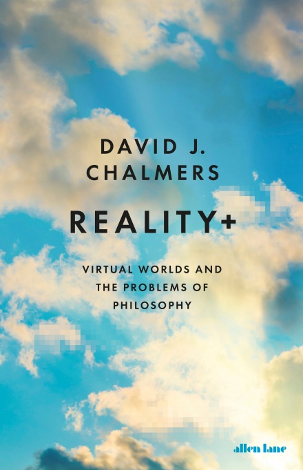 Reality+ – David Chalmers